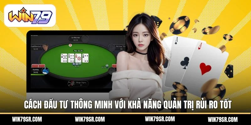  Cách đầu tư thông minh với khả năng quản trị rủi ro tốt