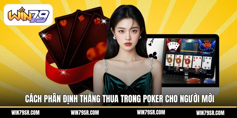 Cách phân định thắng thua trong poker cho người mới