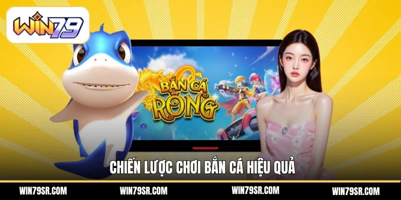 Chiến lược chơi bắn cá hiệu quả