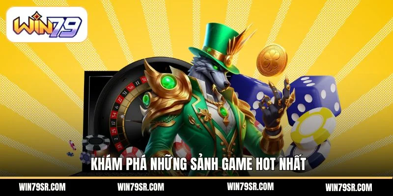 Thương hiệu Win79 và những sảnh game hot nhất